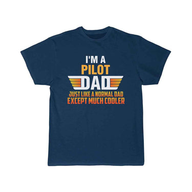 Pilot Dad - I'm A Pilot Dad just like a normal dad T-SHIRT THE AV8R